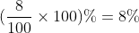 (\frac{8}{100}\times 100)%=8%